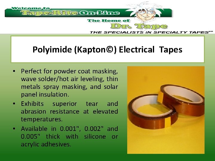 Polyimide (Kapton©) Electrical Tapes • Perfect for powder coat masking, wave solder/hot air leveling,