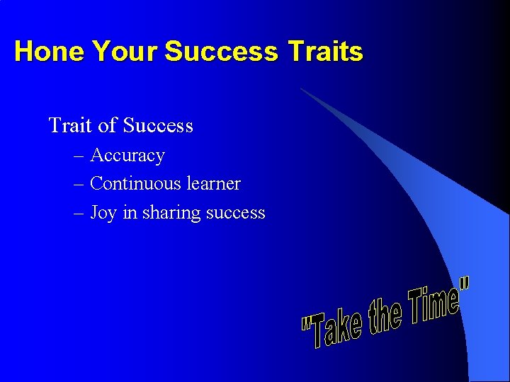 Hone Your Success Trait of Success – Accuracy – Continuous learner – Joy in