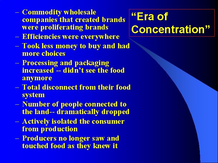 – Commodity wholesale companies that created brands “Era of were proliferating brands Concentration” –