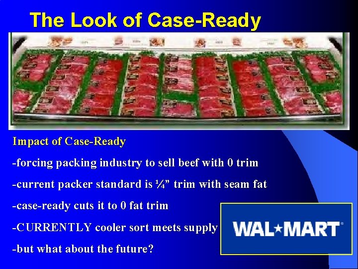 The Look of Case-Ready Impact of Case-Ready -forcing packing industry to sell beef with