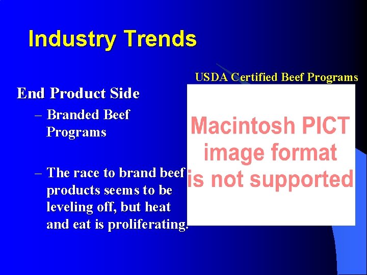 Industry Trends End Product Side – Branded Beef Programs – The race to brand