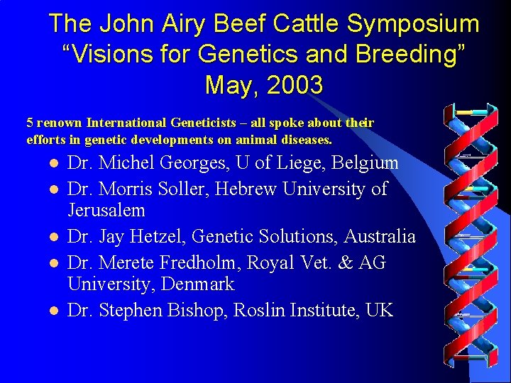 The John Airy Beef Cattle Symposium “Visions for Genetics and Breeding” May, 2003 5