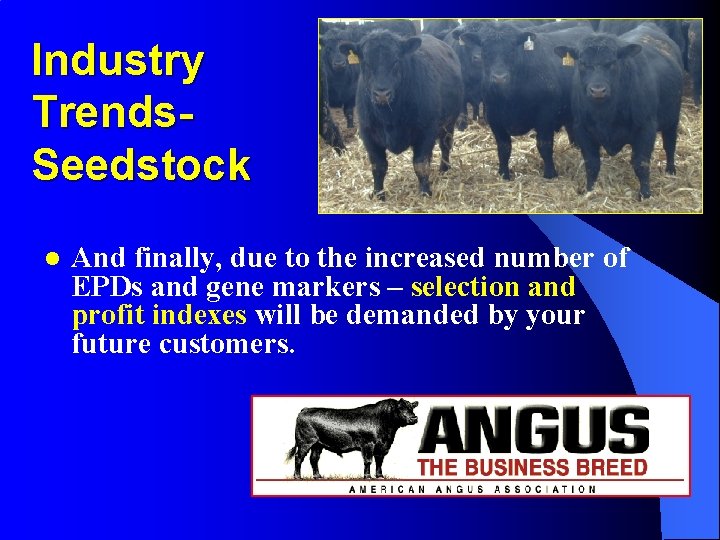 Industry Trends. Seedstock l And finally, due to the increased number of EPDs and