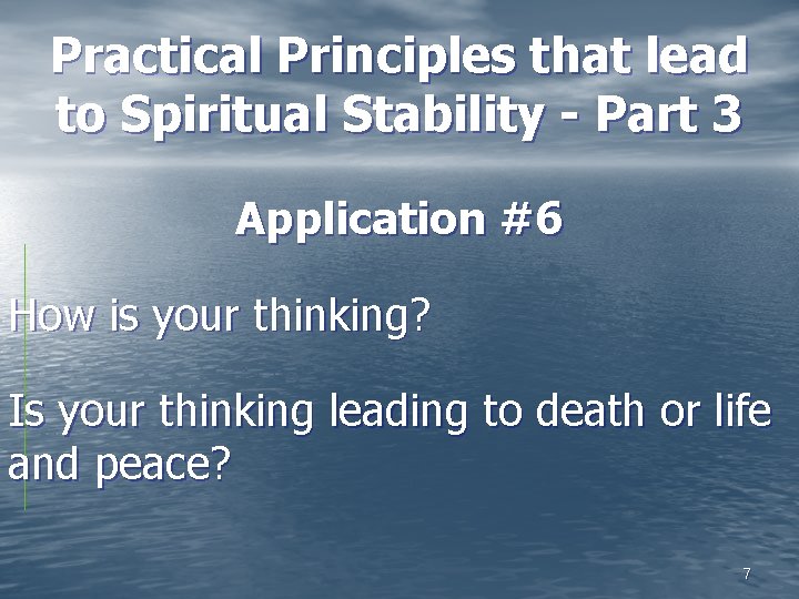 Practical Principles that lead to Spiritual Stability - Part 3 Application #6 How is