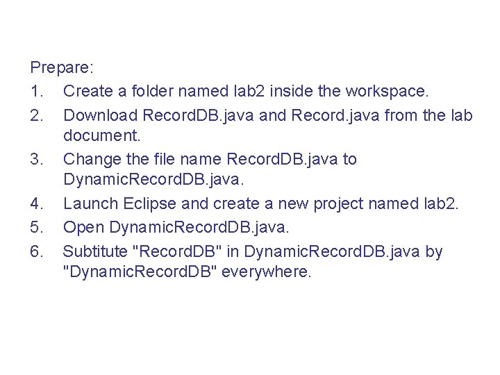 Prepare: 1. Create a folder named lab 2 inside the workspace. 2. Download Record.