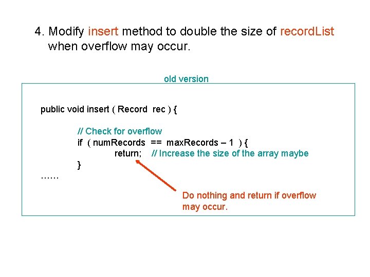 4. Modify insert method to double the size of record. List when overflow may