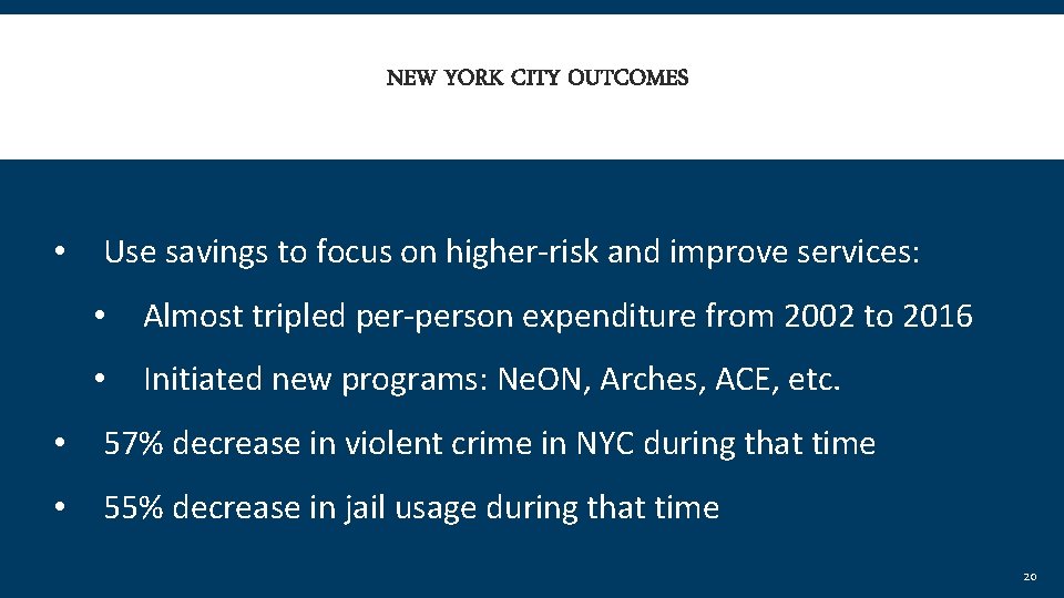 NEW YORK CITY OUTCOMES • Use savings to focus on higher-risk and improve services: