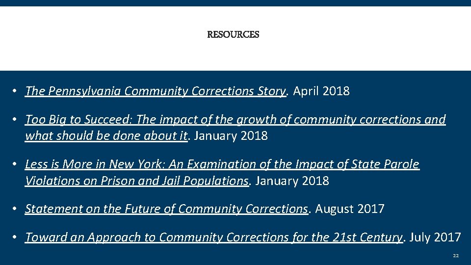 RESOURCES • The Pennsylvania Community Corrections Story. April 2018 • Too Big to Succeed: