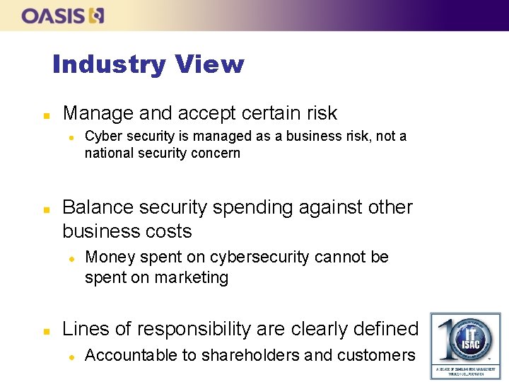 Industry View n Manage and accept certain risk l n Balance security spending against