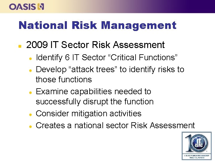 National Risk Management n 2009 IT Sector Risk Assessment l l l Identify 6