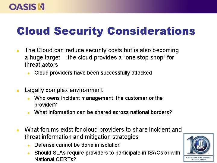 Cloud Security Considerations n The Cloud can reduce security costs but is also becoming