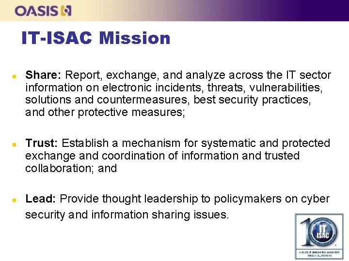IT-ISAC Mission n Share: Report, exchange, and analyze across the IT sector information on