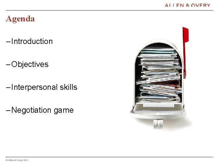 Agenda – Introduction – Objectives – Interpersonal skills – Negotiation game © Allen &