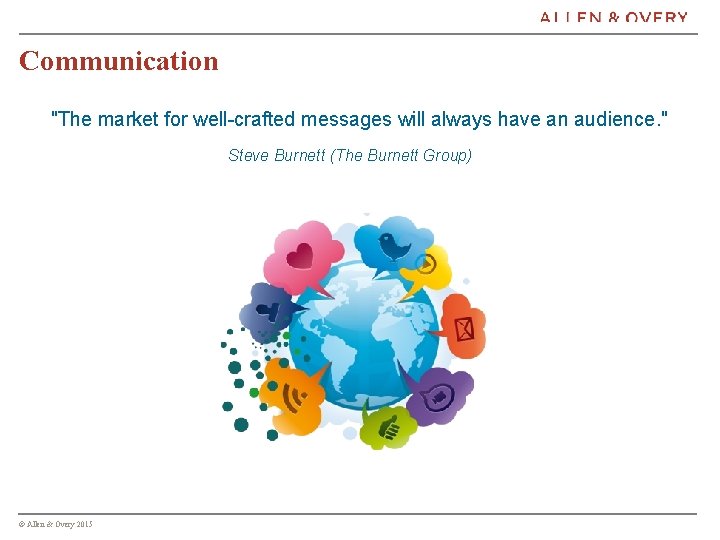 Communication "The market for well-crafted messages will always have an audience. " Steve Burnett