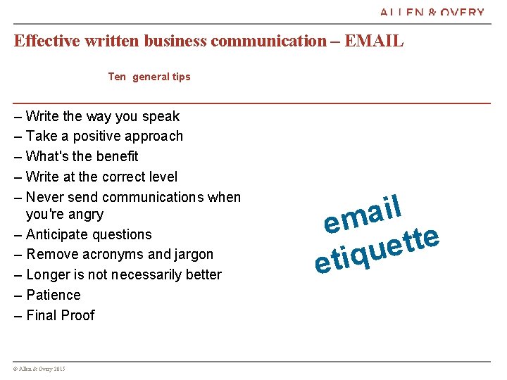 Effective written business communication – EMAIL Ten general tips – – – – –