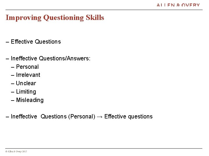 Improving Questioning Skills – Effective Questions – Ineffective Questions/Answers: – Personal – Irrelevant –