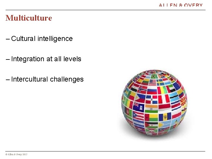 Multiculture – Cultural intelligence – Integration at all levels – Intercultural challenges © Allen