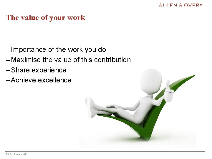 The value of your work – Importance of the work you do – Maximise