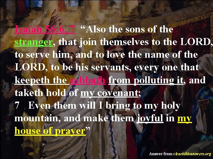 Isaiah 56: 6, 7 “Also the sons of the stranger, that join themselves to