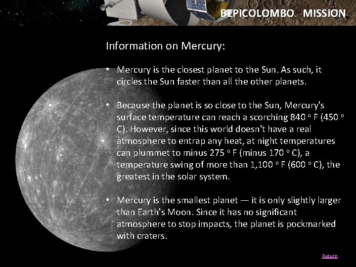 BEPICOLOMBO MISSION Information on Mercury: • Mercury is the closest planet to the Sun.
