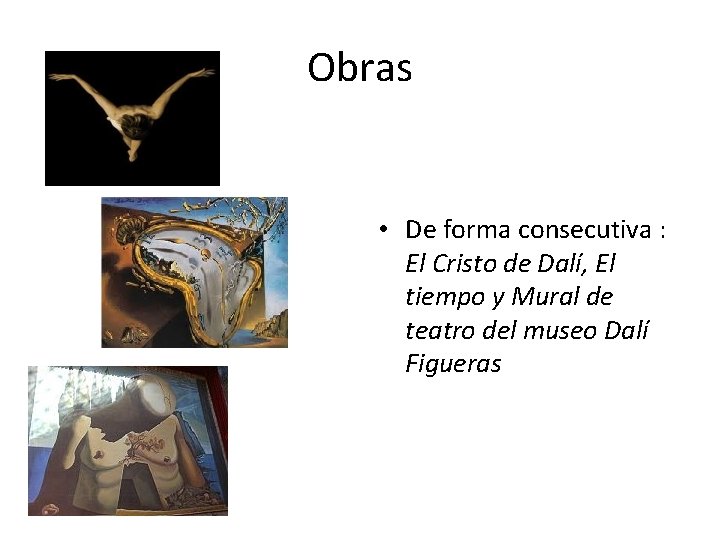 Obras • De forma consecutiva : El Cristo de Dalí, El tiempo y Mural