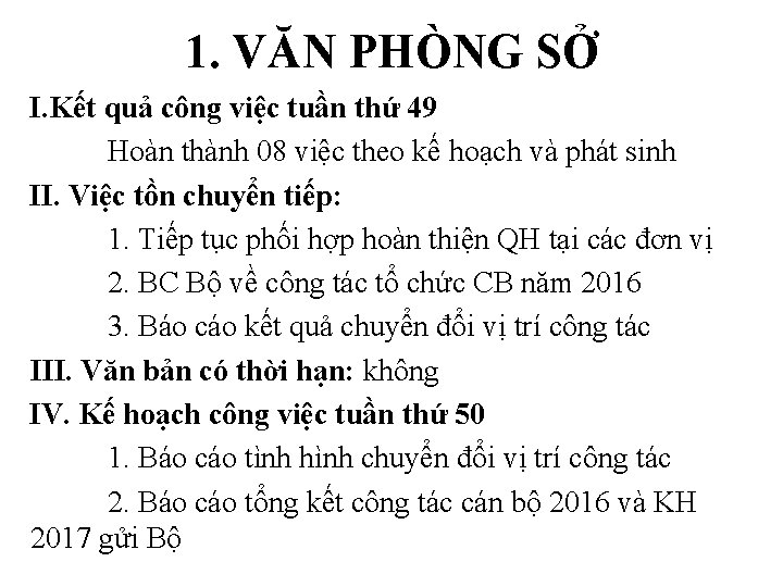 1. VĂN PHÒNG SỞ I. Kết quả công việc tuần thứ 49 Hoàn thành