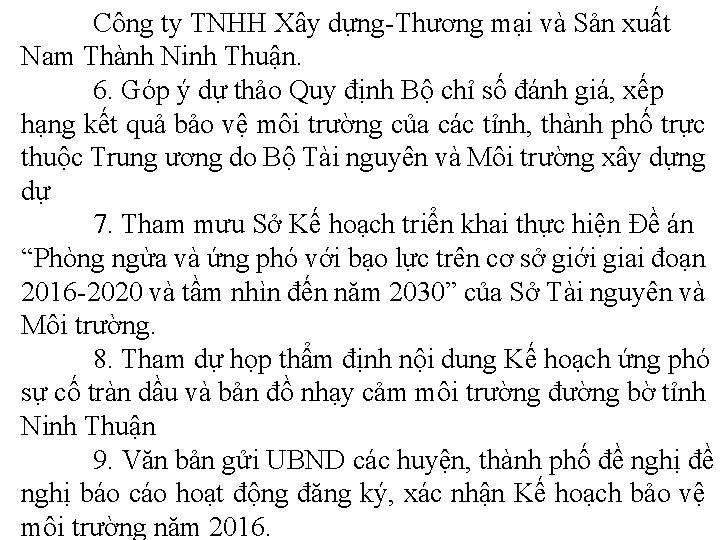 Công ty TNHH Xây dựng-Thương mại và Sản xuất Nam Thành Ninh Thuận. 6.