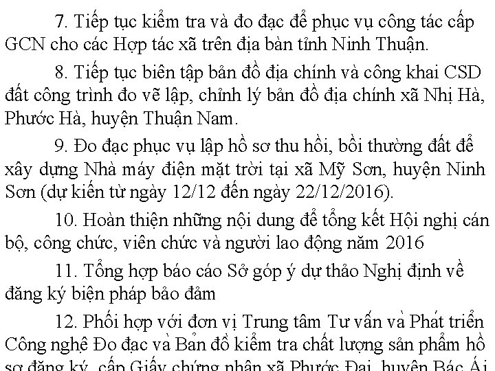 7. Tiếp tục kiểm tra và đo đạc để phục vụ công tác cấp