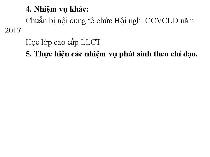 4. Nhiệm vụ khác: Chuẩn bị nội dung tổ chức Hội nghị CCVCLĐ năm