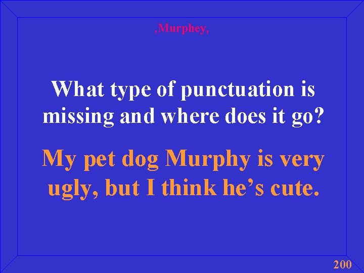 , Murphey, What type of punctuation is missing and where does it go? My