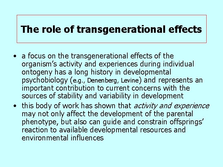 The role of transgenerational effects • a focus on the transgenerational effects of the