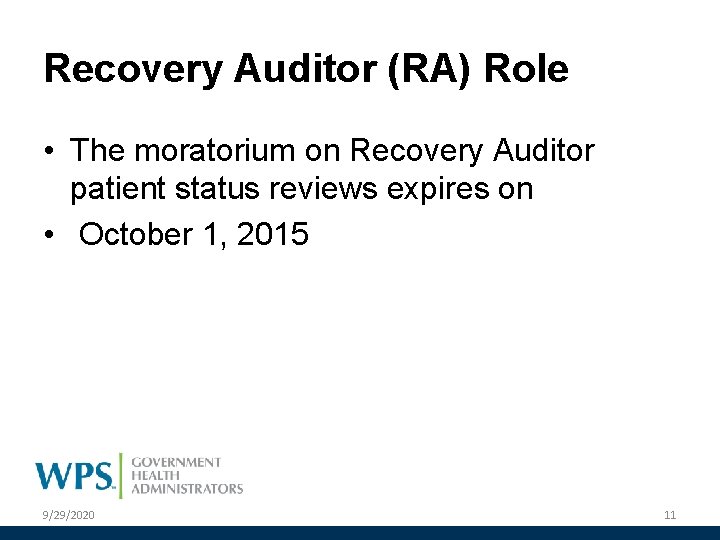 Recovery Auditor (RA) Role • The moratorium on Recovery Auditor patient status reviews expires