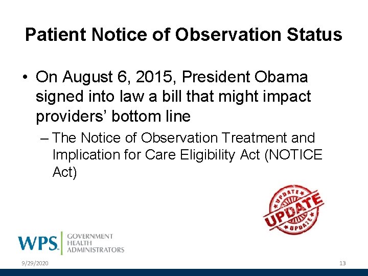 Patient Notice of Observation Status • On August 6, 2015, President Obama signed into