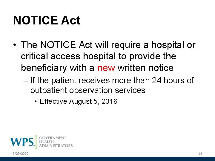 NOTICE Act • The NOTICE Act will require a hospital or critical access hospital