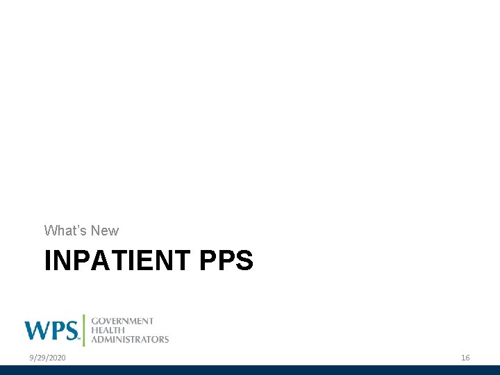 What’s New INPATIENT PPS 9/29/2020 16 