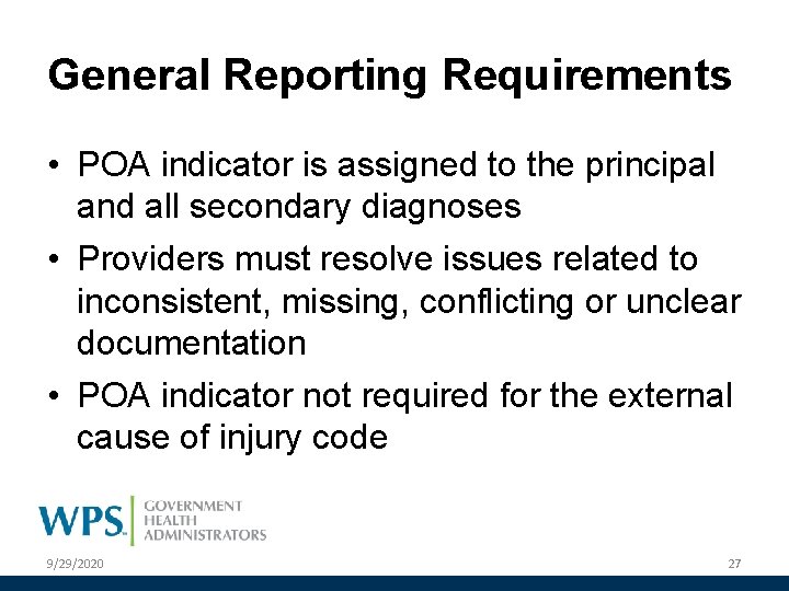 General Reporting Requirements • POA indicator is assigned to the principal and all secondary