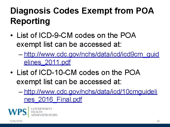 Diagnosis Codes Exempt from POA Reporting • List of ICD-9 -CM codes on the