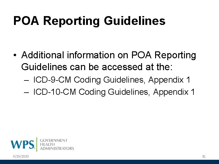 POA Reporting Guidelines • Additional information on POA Reporting Guidelines can be accessed at