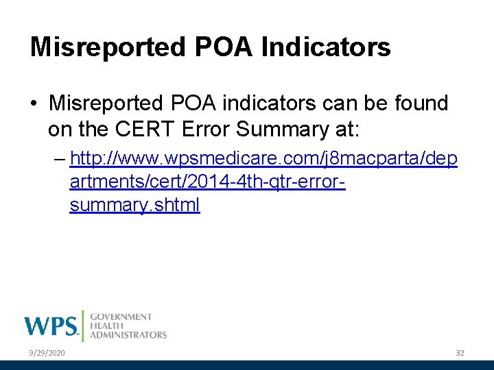 Misreported POA Indicators • Misreported POA indicators can be found on the CERT Error