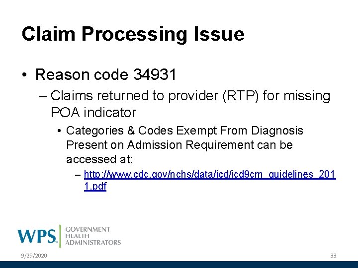 Claim Processing Issue • Reason code 34931 – Claims returned to provider (RTP) for