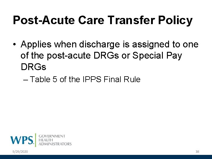 Post-Acute Care Transfer Policy • Applies when discharge is assigned to one of the