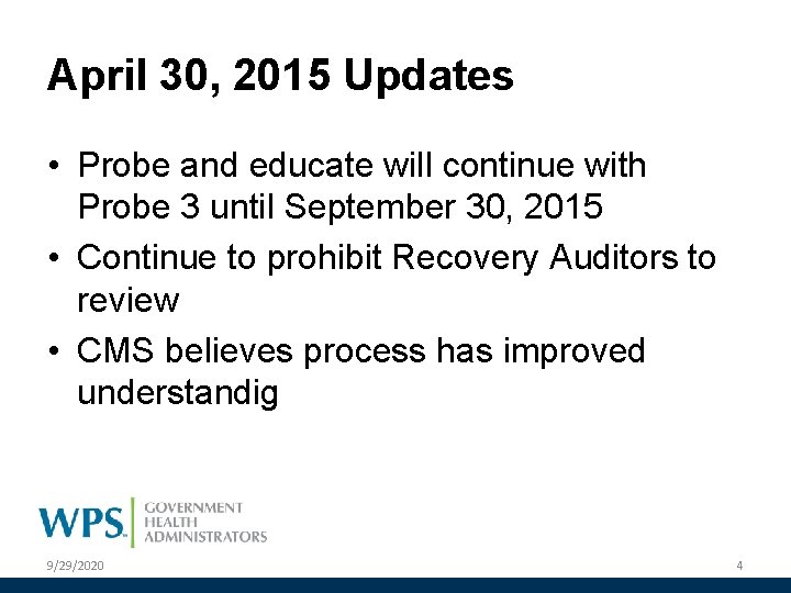 April 30, 2015 Updates • Probe and educate will continue with Probe 3 until