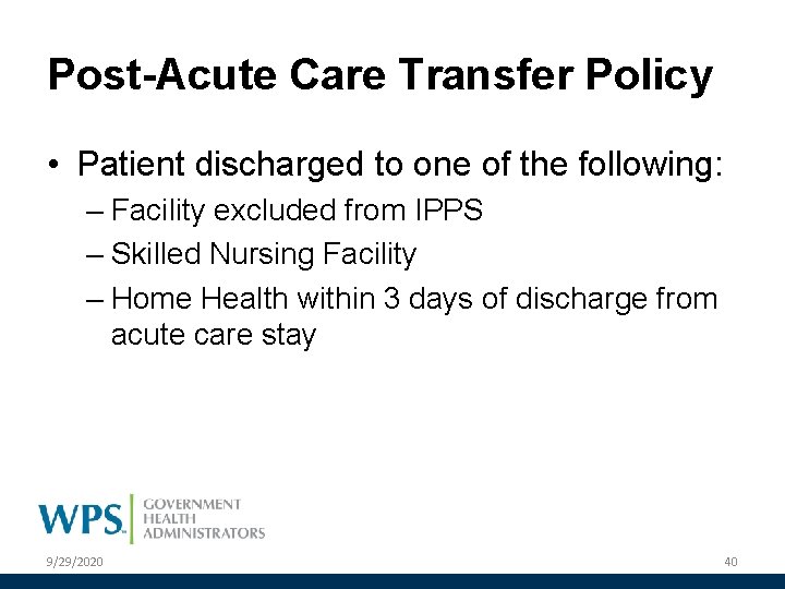 Post-Acute Care Transfer Policy • Patient discharged to one of the following: – Facility