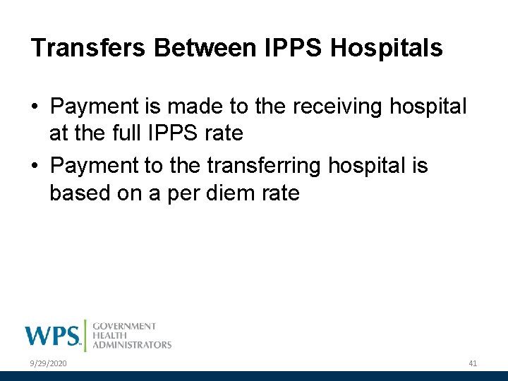 Transfers Between IPPS Hospitals • Payment is made to the receiving hospital at the