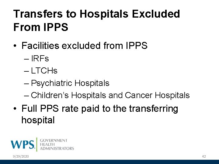 Transfers to Hospitals Excluded From IPPS • Facilities excluded from IPPS – IRFs –