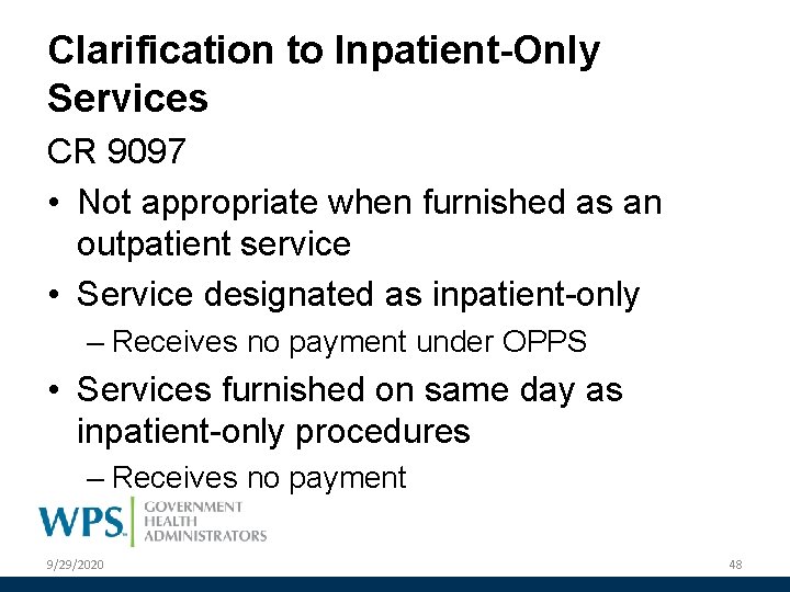 Clarification to Inpatient-Only Services CR 9097 • Not appropriate when furnished as an outpatient