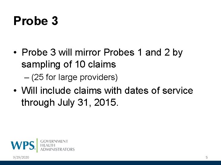 Probe 3 • Probe 3 will mirror Probes 1 and 2 by sampling of