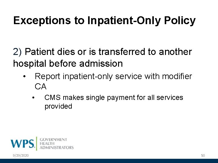 Exceptions to Inpatient-Only Policy 2) Patient dies or is transferred to another hospital before