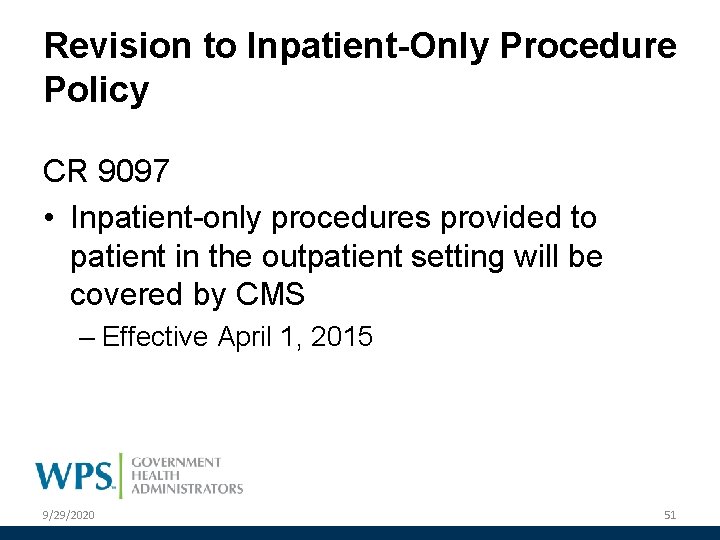 Revision to Inpatient-Only Procedure Policy CR 9097 • Inpatient-only procedures provided to patient in