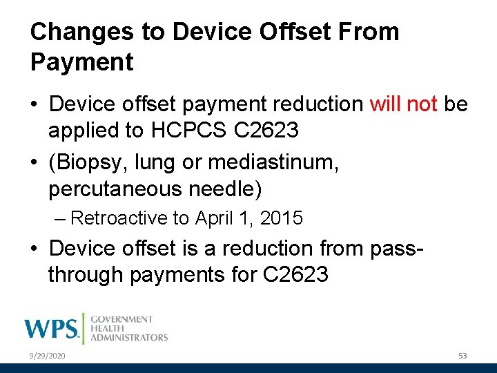 Changes to Device Offset From Payment • Device offset payment reduction will not be